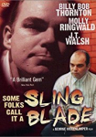 Some Folks Call It a Sling Blade